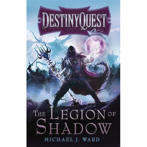 The Legion of Shadow: Destinyquest Book 1