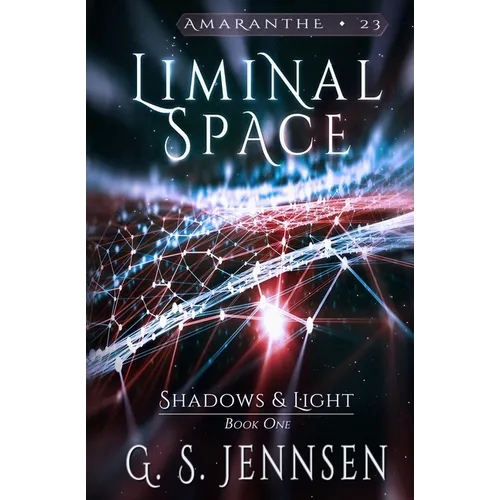 Liminal Space: Shadows & Light Book One