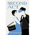 Second Act: A Novel of Hollywood and Silicon Valley
