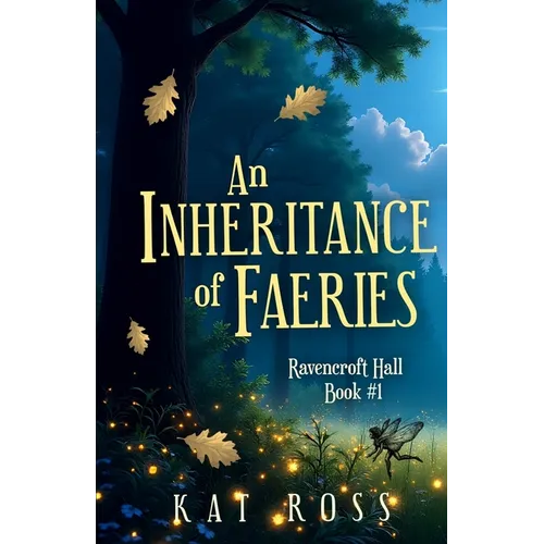 An Inheritance of Faeries: A whimsical romantic fantasy with magic and fae