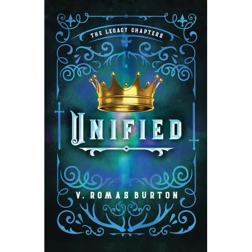 Unified: The Legacy Chapters Book 4