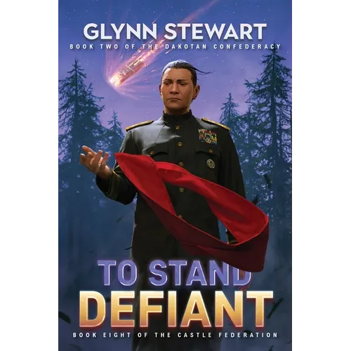 To Stand Defiant: Dakotan Confederacy Book 2