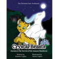 Crystal Beasts: Journey to the Secrets of the Amazon Rainforest