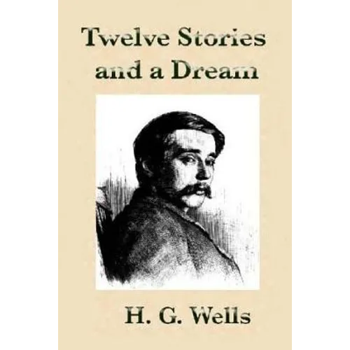 Twelve Stories and a Dream by H.G Wells.