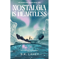 Nostalgia Is Heartless: A Time Travel Romance