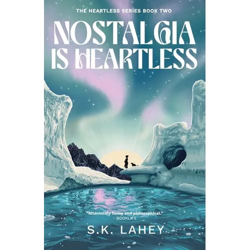 Nostalgia Is Heartless: A Time Travel Romance