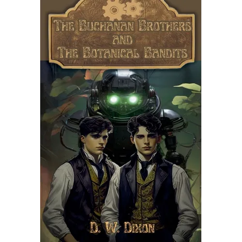 The Buchanan Brothers and the Botanical Bandits