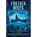 Farther Reefs: Ten Stories of Ocean Adventure, New Relationships, and Nautical Mystery