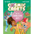 Cosmic Cadets and the Bubblegum Bots: Volume 2