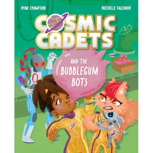 Cosmic Cadets and the Bubblegum Bots: Volume 2