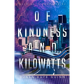 Of Kindness and Kilowatts (Nothing is Promised 3)