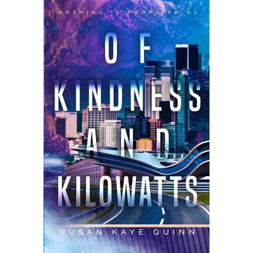 Of Kindness and Kilowatts (Nothing is Promised 3)