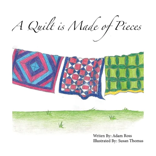A Quilt is Made of Pieces - Hardcover