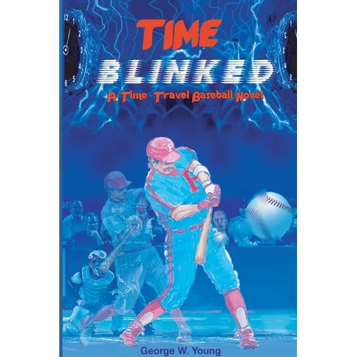 TIME Blinked: A Time-Travel Baseball Novel