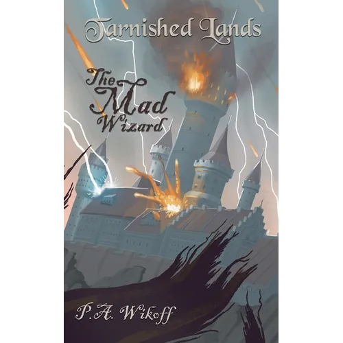 The Mad Wizard: A Tarnished Lands Story