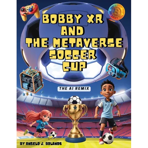 Bobby XR and the Metaverse Soccer Cup: The AI Remix