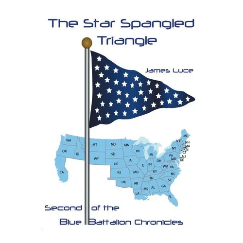 The Star-Spangled Triangle: Second of the Blue Battalion Chronicles