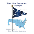 The Star-Spangled Triangle: Second of the Blue Battalion Chronicles