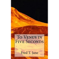 To Venus in Five Seconds: An Account of the Strange Disappearance of Thomas Plummer, Pillmaker