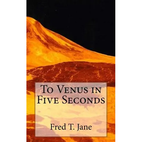 To Venus in Five Seconds: An Account of the Strange Disappearance of Thomas Plummer, Pillmaker