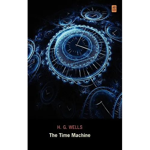 The Time Machine (Ad Classic Library Edition)(Illustrated)