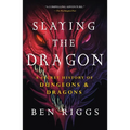 Slaying the Dragon: A Secret History of Dungeons & Dragons