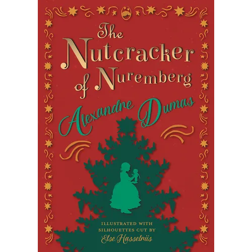 The Nutcracker of Nuremberg - Illustrated with Silhouettes Cut by Else Hasselriis