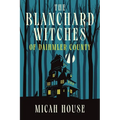 The Blanchard Witches of Daihmler County