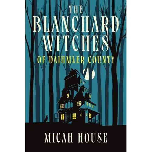 The Blanchard Witches of Daihmler County