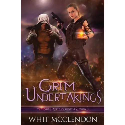 Grim Undertakings: Book 1 of the GrimFaerie Chronicles