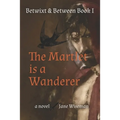 The Martlet Is a Wanderer: A fantasy novel of reanimation and quest