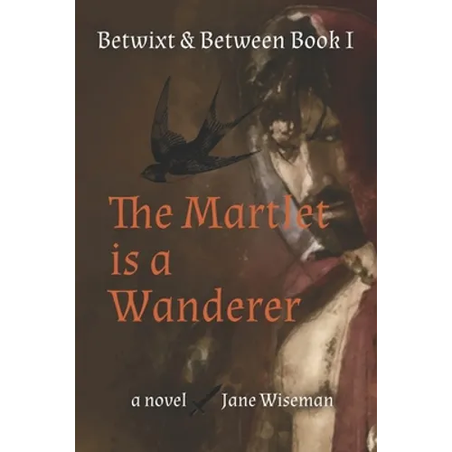 The Martlet Is a Wanderer: A fantasy novel of reanimation and quest