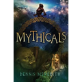 Mythicals: A scifi/fairy tale thriller