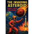 The Invading Asteroid: A Positronic Book