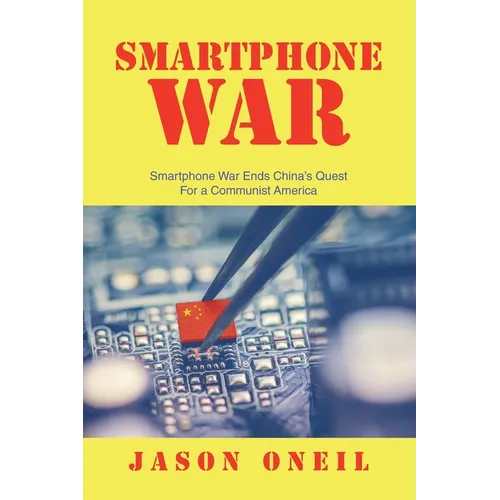 Smartphone War: Smartphone War Ends China's Quest For a Communist America