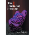 The Luchador Heroine