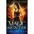 Magic Hunter: An Urban Fantasy Novel