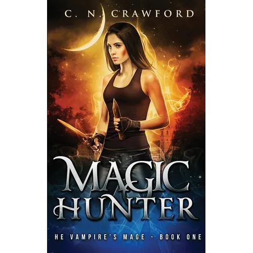 Magic Hunter: An Urban Fantasy Novel