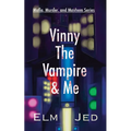 Vinny The Vampire & Me: (as a Rom-Com)