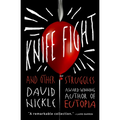 Knife Fight: And Other Struggles