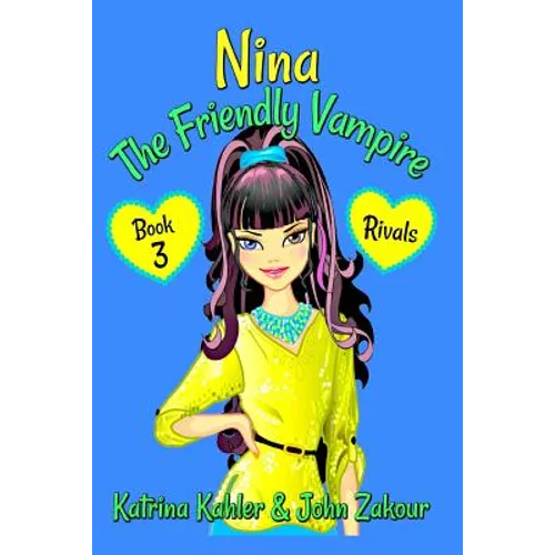 NINA The Friendly Vampire - Book 3 - Rivals: Books for Kids aged 9-12