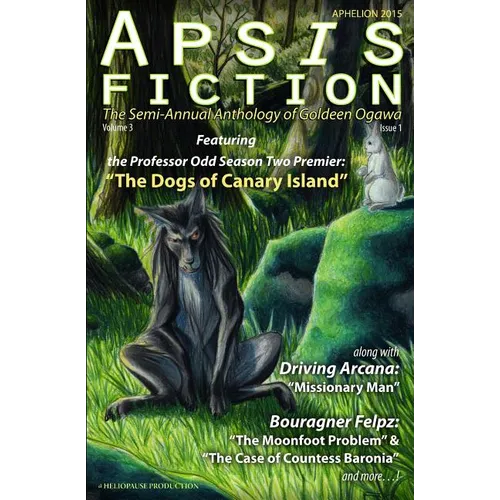 Apsis Fiction Volume 3, Issue 1: Aphelion 2015: The Semi-Annual Anthology of Goldeen Ogawa