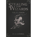 Stealing from Wizards: Volume 4: Arson