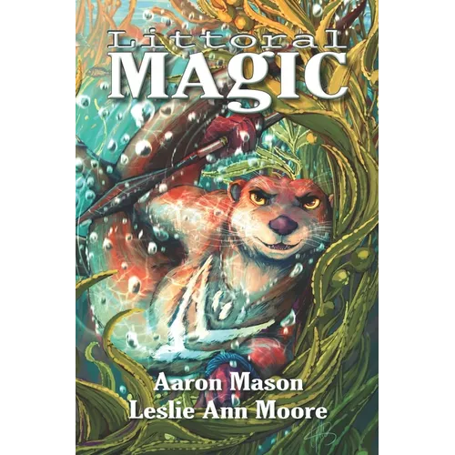 Littoral Magic: Book One of All Oceans Aglow