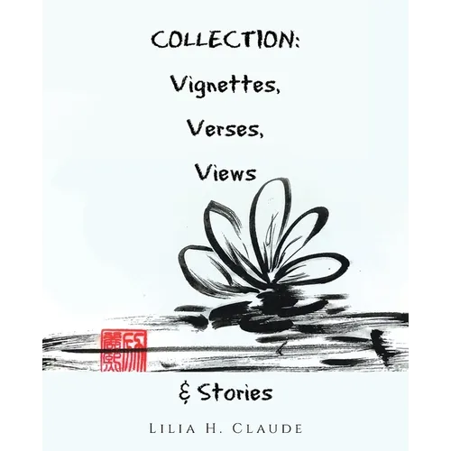Collection: Vignettes, Verses, Views & Stories