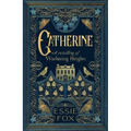 Catherine: A Retelling of Wuthering Heights