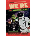 We're the Weird Aliens