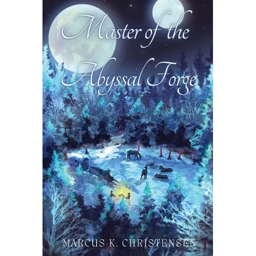 Master of the Abyssal Forge: Volume 1
