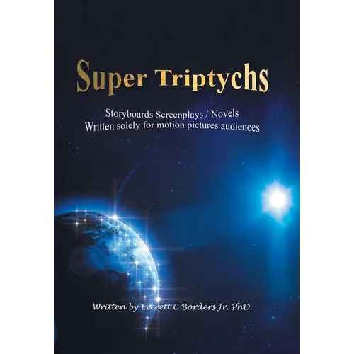 Super Triptychs: Storyboards Screenplays / Novels