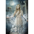 Dark Sight: A Dark Sight Novel #1